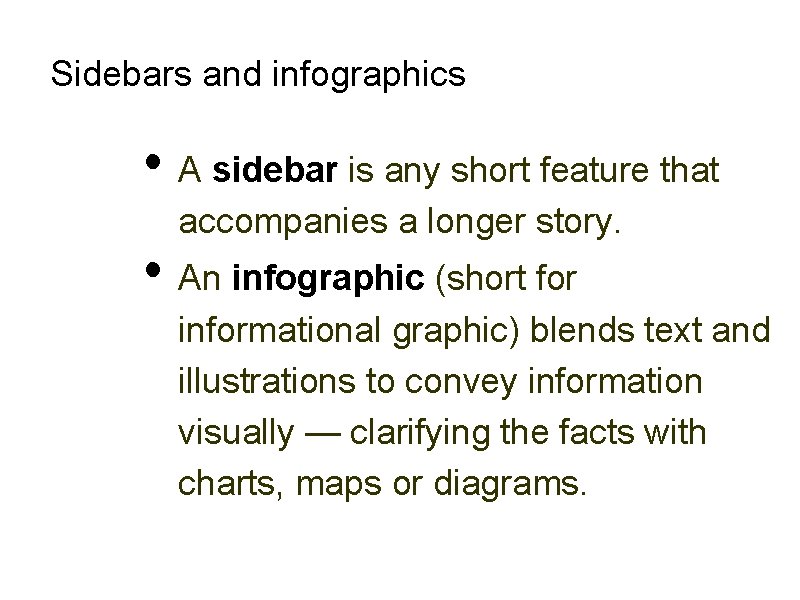 Sidebars and infographics • A sidebar is any short feature that accompanies a longer
