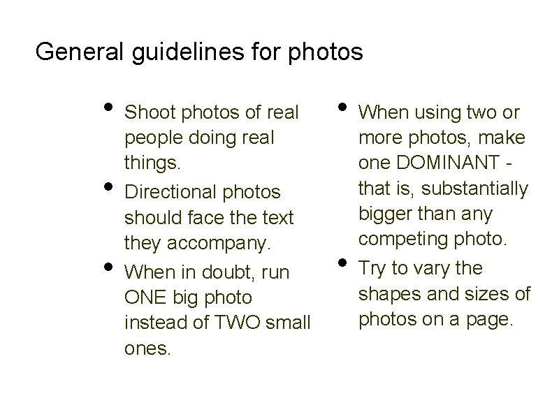 General guidelines for photos • • • Shoot photos of real people doing real