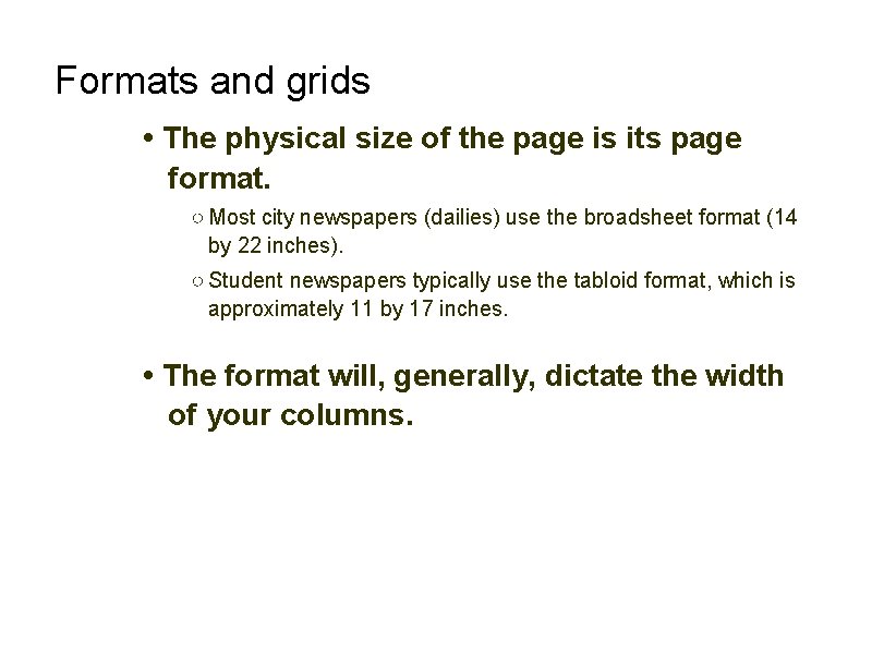 Formats and grids • The physical size of the page is its page format.