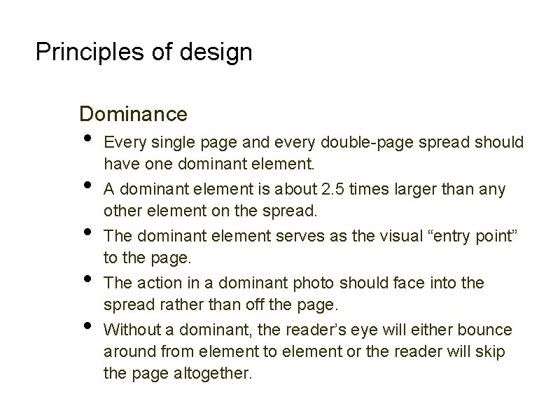 Principles of design Dominance • • • Every single page and every double-page spread