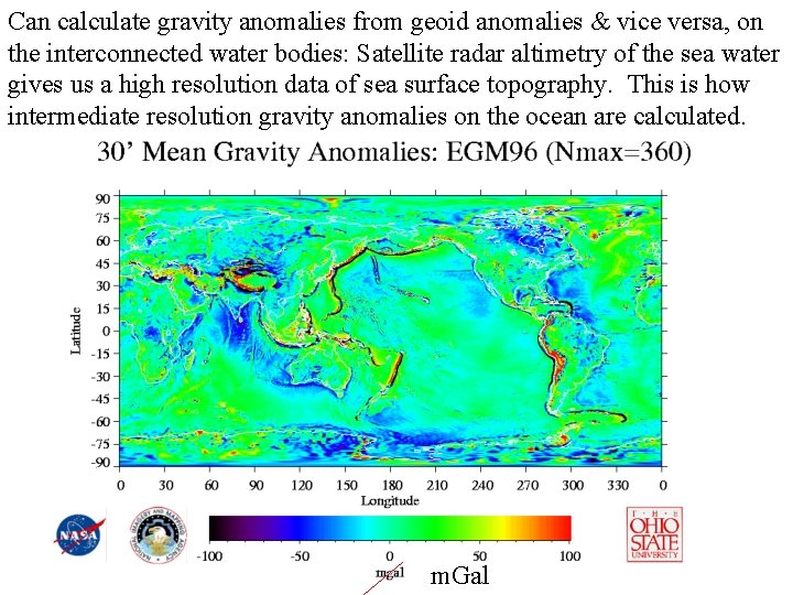 Can calculate gravity anomalies from geoid anomalies & vice versa, on the interconnected water
