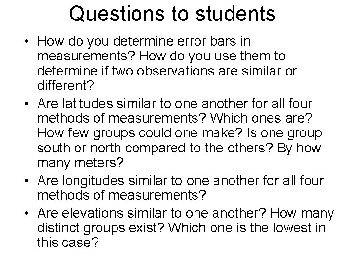 Questions to students • How do you determine error bars in measurements? How do