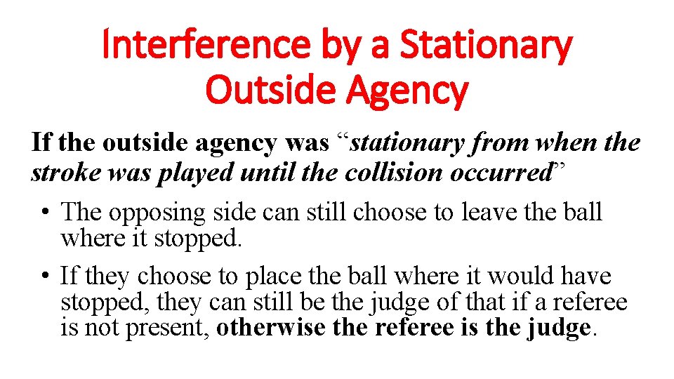 Interference by a Stationary Outside Agency If the outside agency was “stationary from when