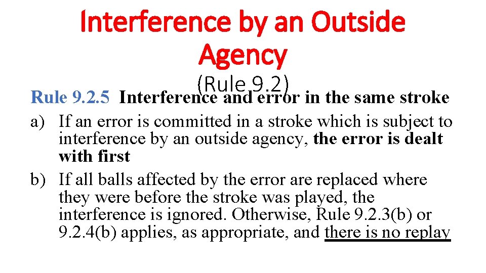 Interference by an Outside Agency (Rule 9. 2) Interference and error in the same