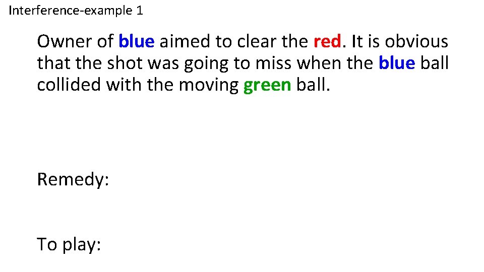 Interference-example 1 Owner of blue aimed to clear the red. It is obvious that
