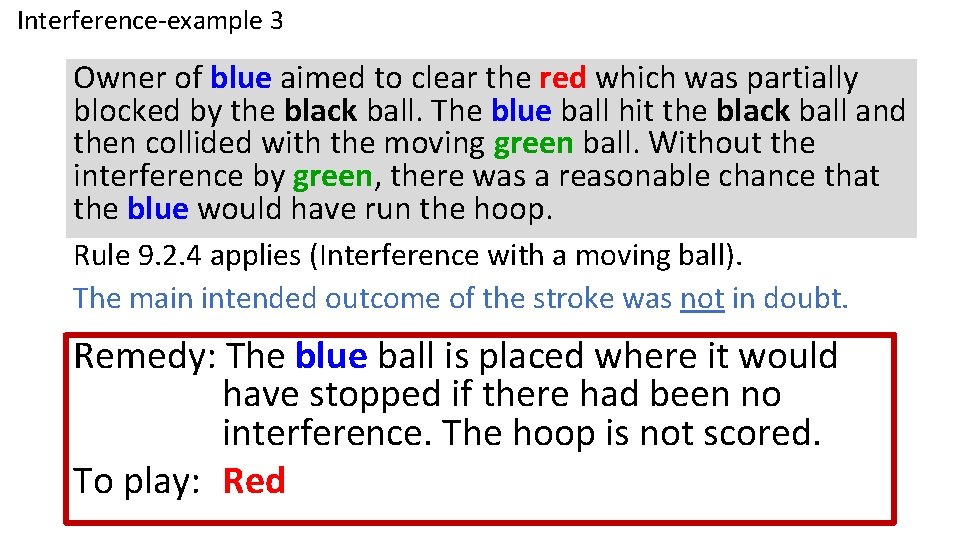 Interference-example 3 Owner of blue aimed to clear the red which was partially blocked