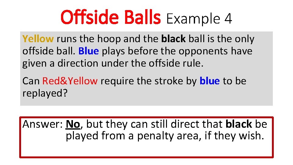 Offside Balls Example 4 Yellow runs the hoop and the black ball is the