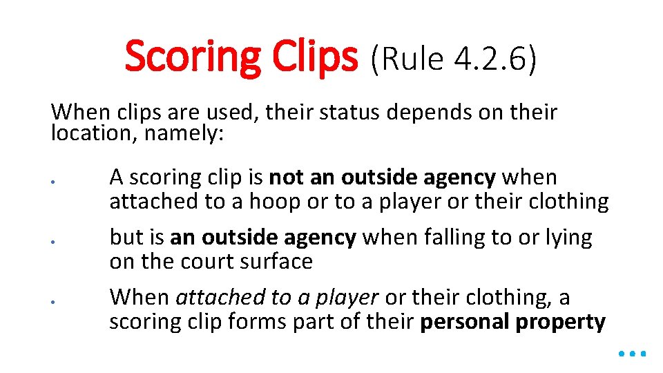 Scoring Clips (Rule 4. 2. 6) When clips are used, their status depends on