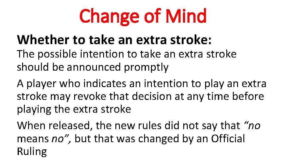 Change of Mind Whether to take an extra stroke: The possible intention to take