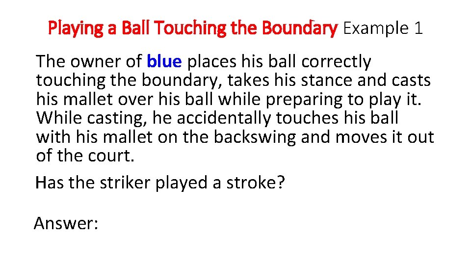 Playing a Ball Touching the Boundary Example 1 The owner of blue places his