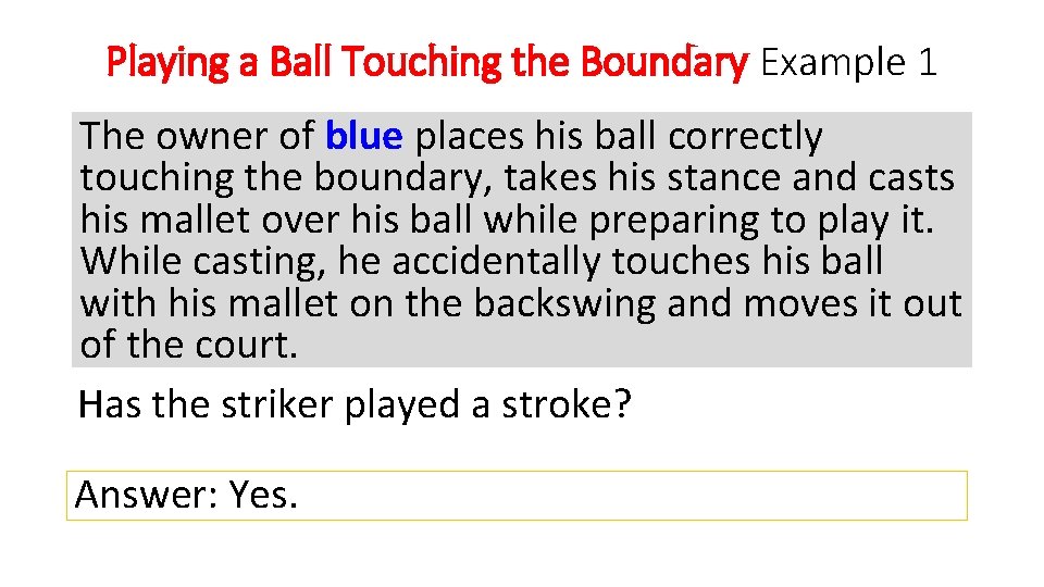 Playing a Ball Touching the Boundary Example 1 The owner of blue places his