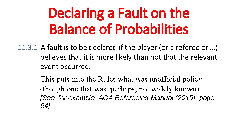 Declaring a Fault on the Balance of Probabilities 11. 3. 1 A fault is