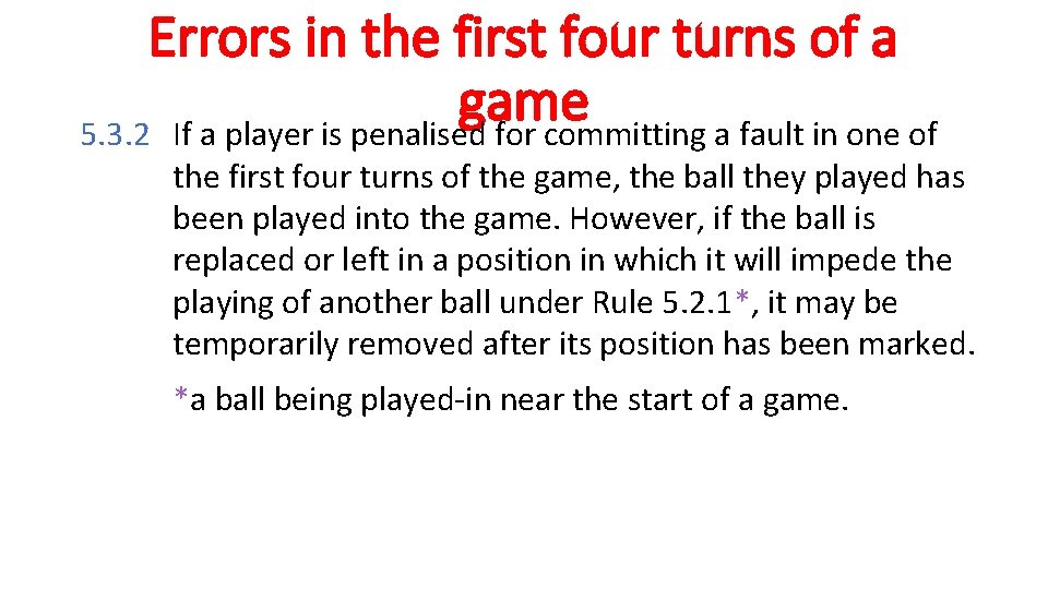 Errors in the first four turns of a game 5. 3. 2 If a