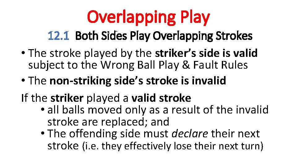 Overlapping Play 12. 1 Both Sides Play Overlapping Strokes • The stroke played by