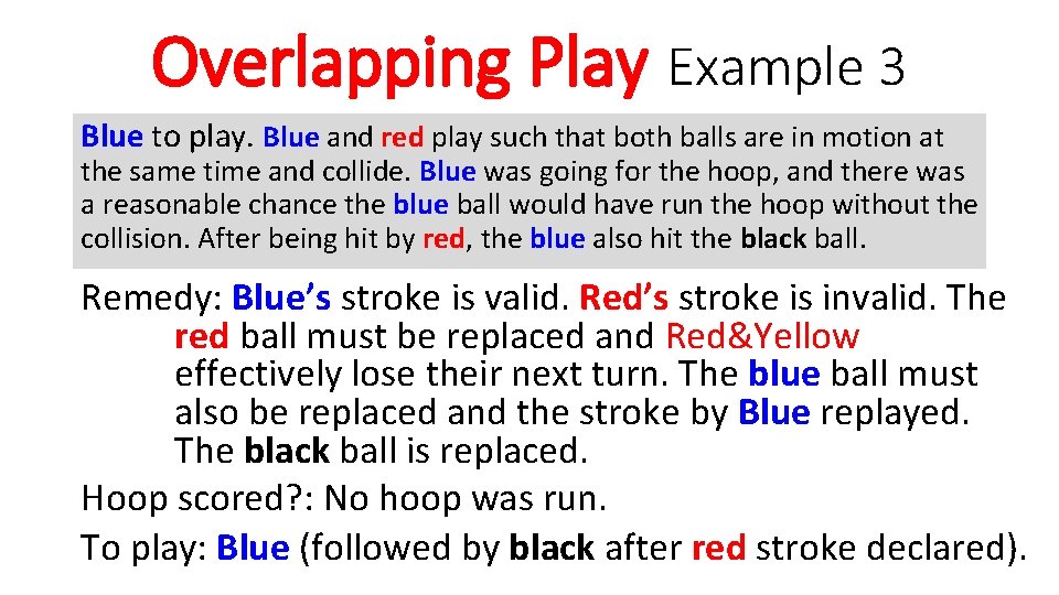 Overlapping Play Example 3 Blue to play. Blue and red play such that both