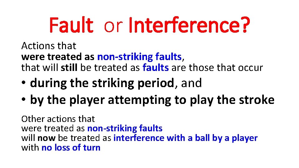 Fault or Interference? Actions that were treated as non-striking faults, that will still be