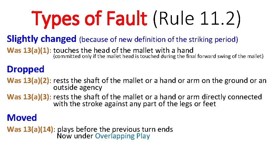 Types of Fault (Rule 11. 2) Slightly changed (because of new definition of the