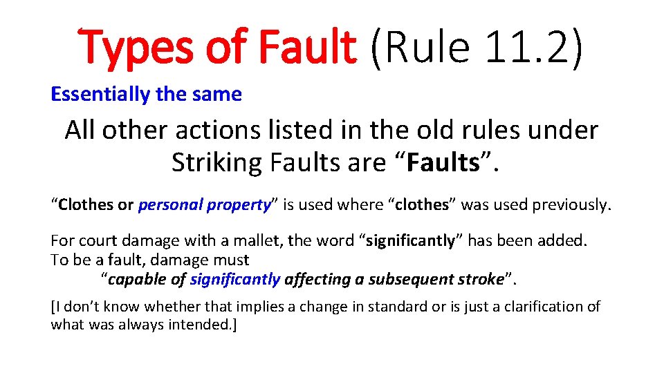 Types of Fault (Rule 11. 2) Essentially the same All other actions listed in