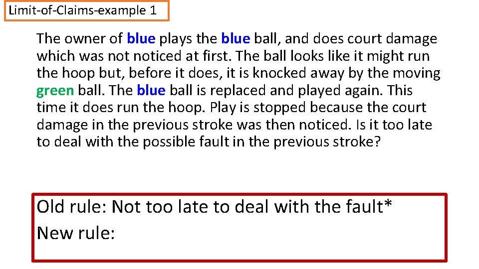 Limit-of-Claims-example 1 The owner of blue plays the blue ball, and does court damage