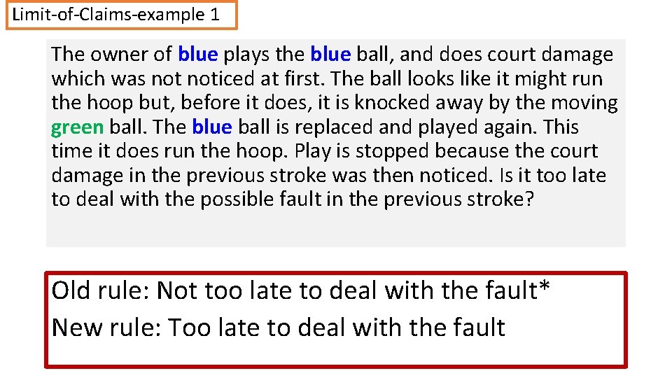 Limit-of-Claims-example 1 The owner of blue plays the blue ball, and does court damage