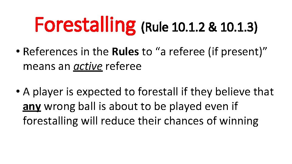 Forestalling (Rule 10. 1. 2 & 10. 1. 3) • References in the Rules
