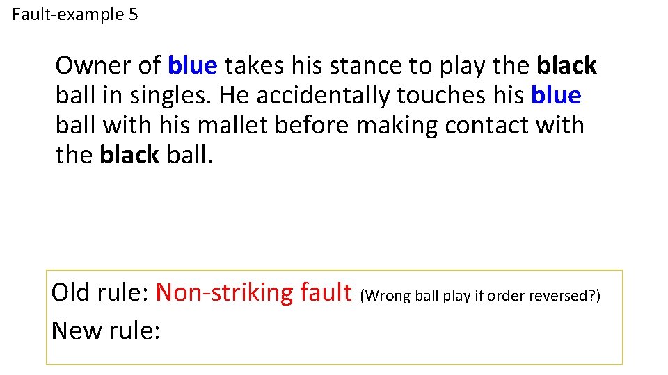Fault-example 5 Owner of blue takes his stance to play the black ball in