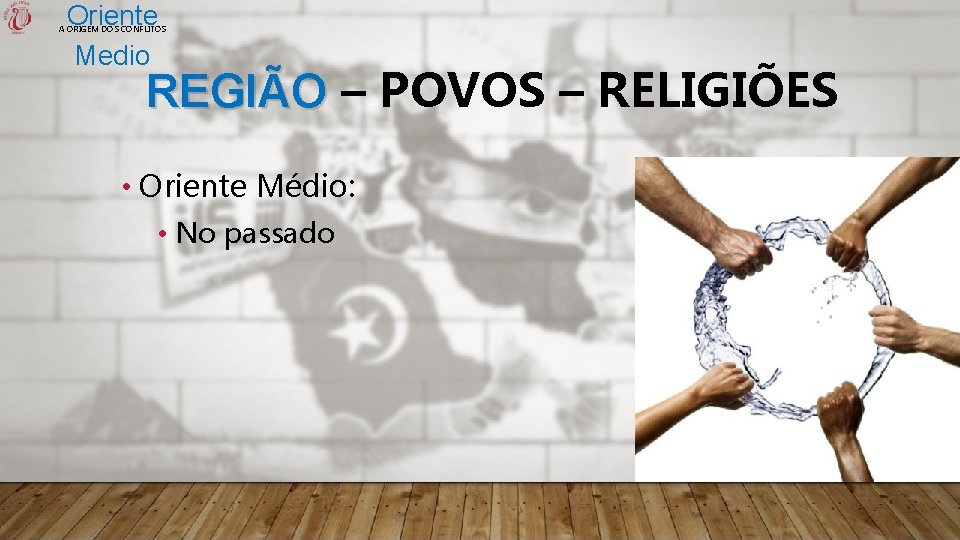 Oriente Medio A ORIGEM DOS CONFLITOS REGIÃO – POVOS – RELIGIÕES • Oriente Médio: