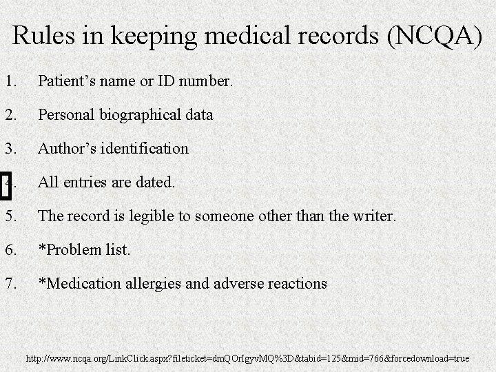 Rules in keeping medical records (NCQA) 1. Patient’s name or ID number. 2. Personal