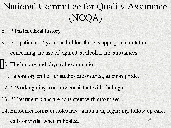 National Committee for Quality Assurance (NCQA) 8. * Past medical history 9. For patients