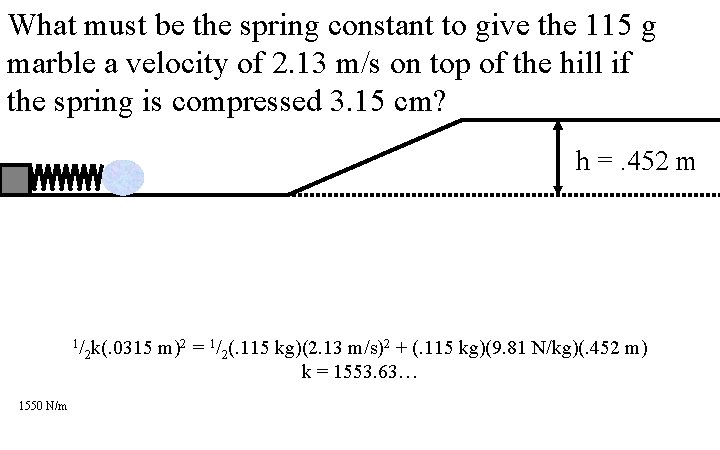 What must be the spring constant to give the 115 g marble a velocity