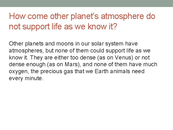 How come other planet’s atmosphere do not support life as we know it? Other