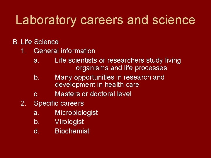 Laboratory careers and science B. Life Science 1. General information a. Life scientists or