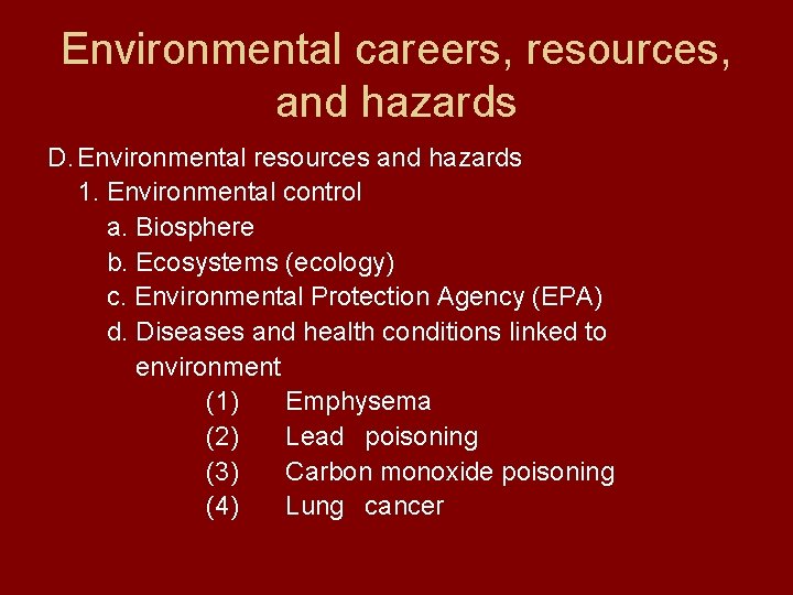 Environmental careers, resources, and hazards D. Environmental resources and hazards 1. Environmental control a. Environmental careers, resources, and hazards D. Environmental resources and hazards 1. Environmental control a.