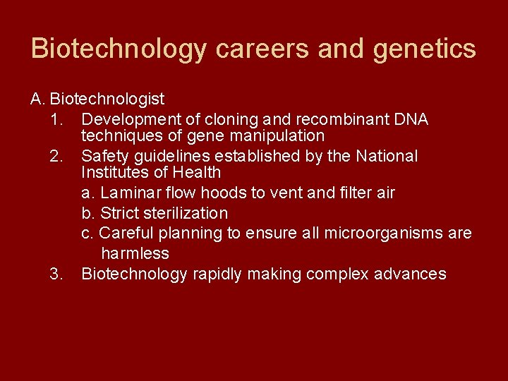 Biotechnology careers and genetics A. Biotechnologist 1. Development of cloning and recombinant DNA techniques