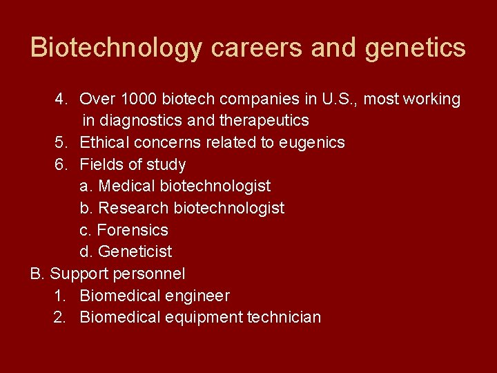 Biotechnology careers and genetics 4. Over 1000 biotech companies in U. S. , most