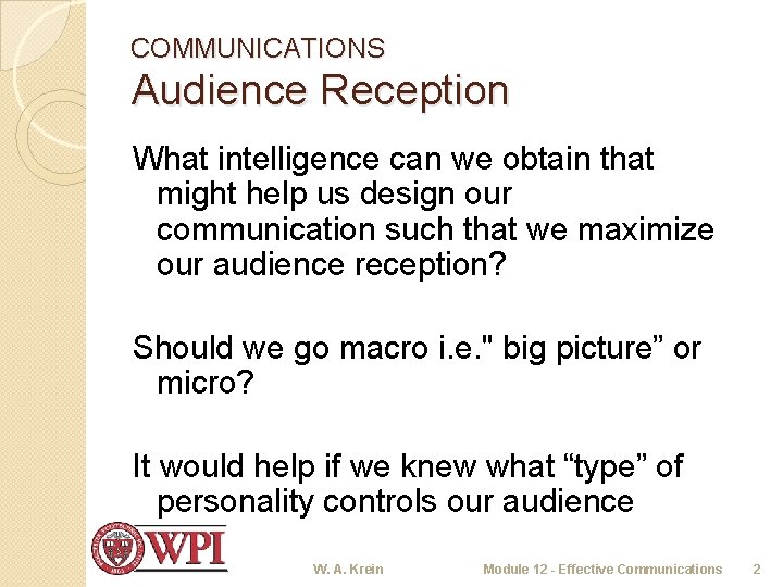 COMMUNICATIONS Audience Reception What intelligence can we obtain that might help us design our