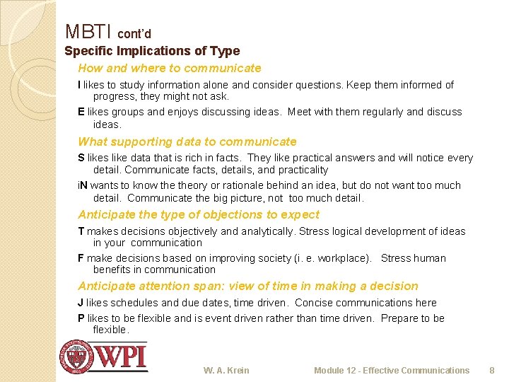 MBTI cont’d Specific Implications of Type How and where to communicate I likes to