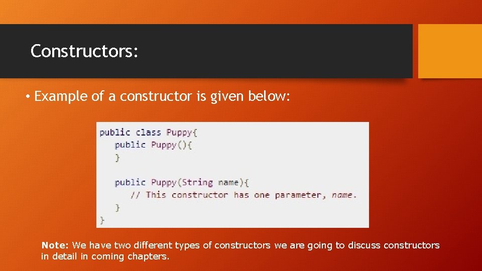 Constructors: • Example of a constructor is given below: Note: We have two different