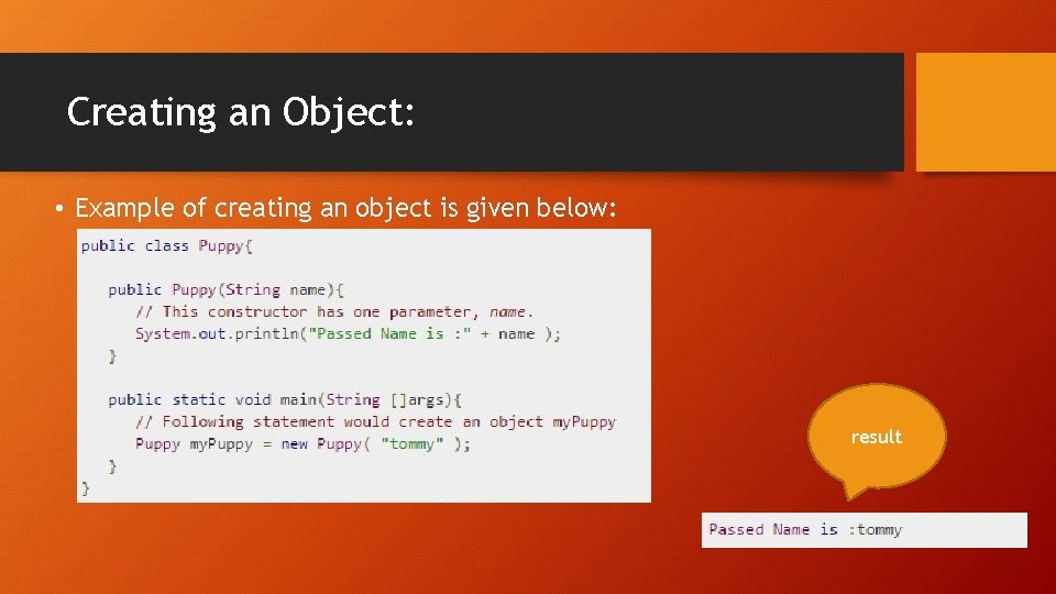 Creating an Object: • Example of creating an object is given below: result 
