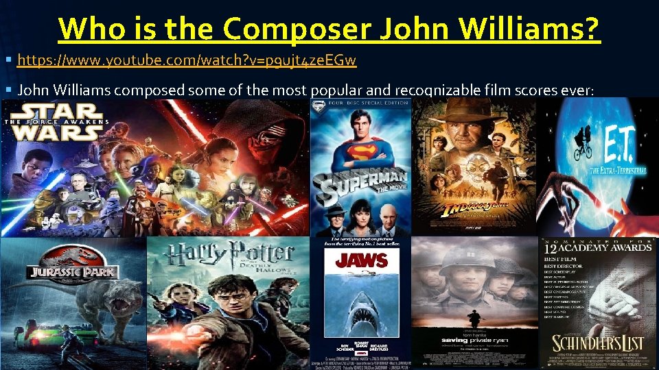 Who is the Composer John Williams? § https: //www. youtube. com/watch? v=p 9 ujt