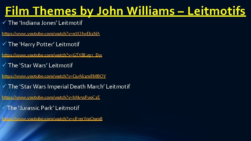 Film Themes by John Williams – Leitmotifs ü The ‘Indiana Jones’ Leitmotif https: //www.