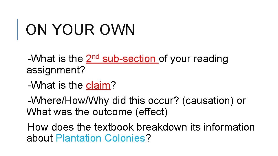 ON YOUR OWN -What is the 2 nd sub-section of your reading assignment? -What