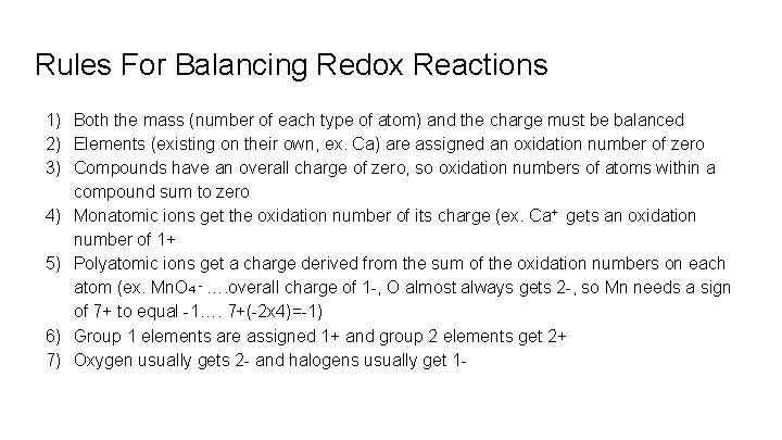 Rules For Balancing Redox Reactions 1) Both the mass (number of each type of