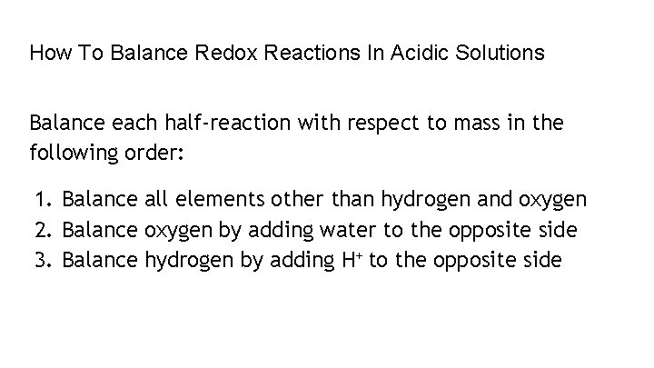 How To Balance Redox Reactions In Acidic Solutions Balance each half-reaction with respect to