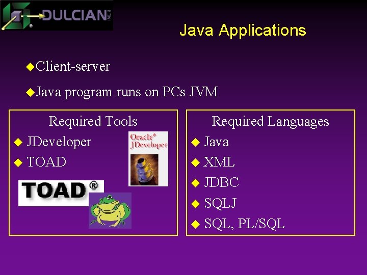 Java Applications u. Client-server u. Java program runs on PCs JVM Required Tools u