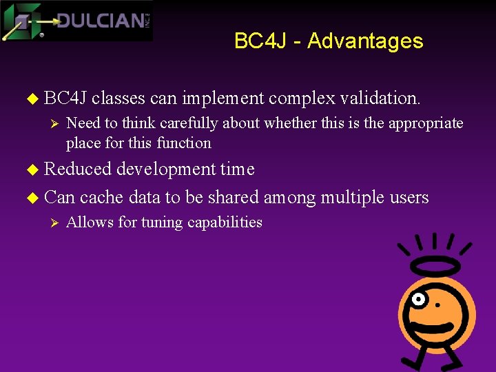 BC 4 J - Advantages u BC 4 J Ø classes can implement complex