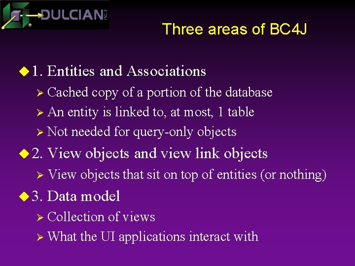 Three areas of BC 4 J u 1. Entities and Associations Ø Cached copy