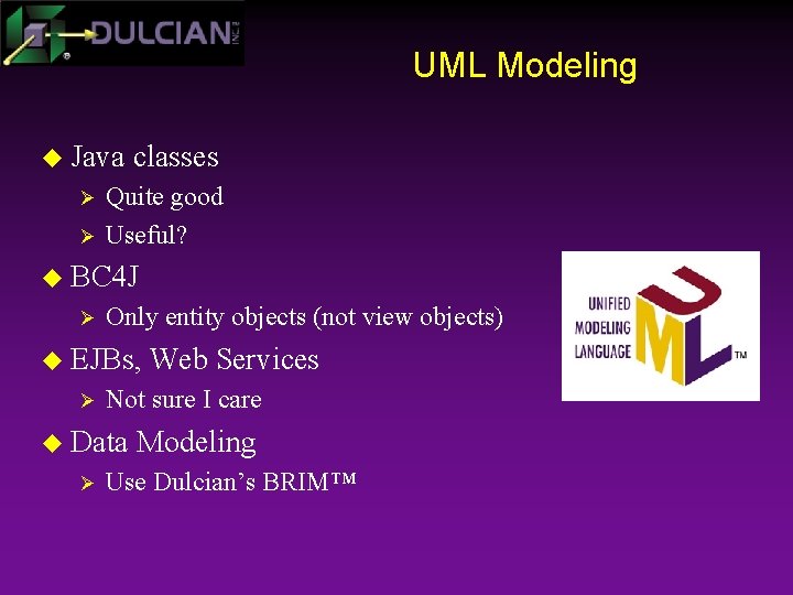 UML Modeling u Java Ø Ø classes Quite good Useful? u BC 4 J
