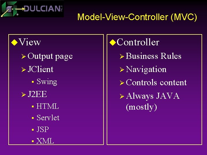 Model-View-Controller (MVC) u. View Ø Output u. Controller page Ø JClient § Swing Ø