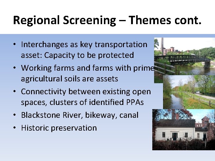 Regional Screening – Themes cont. • Interchanges as key transportation asset: Capacity to be